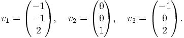  v_1 = \begin{pmatrix} -1 \\ -1 \\ 2 \end{pmatrix}, \quad v_2 = \begin{pmatrix} 0 \\ 0 \\ 1 \end{pmatrix}, \quad v_3 = \begin{pmatrix} -1 \\ 0 \\ 2 \end{pmatrix}. 