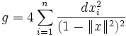  g=4\sum_{i=1}^n \frac{dx_i^2}{(1-\|x\|^2)^2}