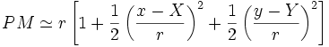 PM\simeq r\left[1+\frac{1}{2}\left(\frac{x-X}{r}\right)^2+
\frac{1}{2}\left(\frac{y-Y}{r}\right)^2\right]