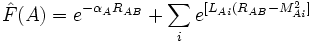  \hat F(A) = e^{-\alpha_AR_{AB}} + \sum_i e^{[L_{Ai}(R_{AB}-M_{Ai}^2]} 