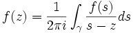  f(z)=\frac1{2\pi i}\int_\gamma{\frac{f(s)}{s-z}ds}