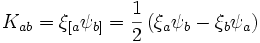 K_{ab} = \xi_{[a} \psi_{b]} = \frac{1}{2} \left(\xi_a \psi_b - \xi_b \psi_a \right)