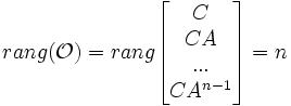 rang(\mathcal{O}) = rang\begin{bmatrix}C\\ CA\\ ...\\ CA^{n-1}\end{bmatrix} = n