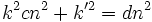 k^2 cn^2 + k'^2 = dn^2\,