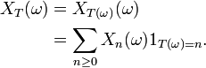 \begin{align}X_T(\omega)&=X_{T(\omega)}(\omega)\\
&=\sum_{n\ge 0}X_n(\omega)1_{T(\omega)=n}.
\end{align}