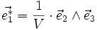 \vec{e^*_1} = \frac{1}{V} \cdot \vec{e}_2 \wedge \vec{e}_3