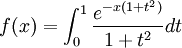 f(x)=\int_{0}^{1}{\frac{e^{-x(1+t^2)}}{1+t^2}dt}