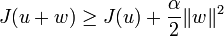 J(u+w) \geq J(u) + \frac{\alpha}{2}\|w\|^2