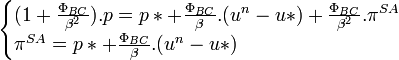 \begin{cases} (1 + \frac {\Phi_{BC}}{\beta^2}).p = p* + \frac {\Phi_{BC}}{\beta}.(u^n - u*) + \frac {\Phi_{BC}}{\beta^2}.\pi^{SA}\\ \pi^{SA} = p* + \frac {\Phi_{BC}}{\beta}.(u^n - u*)\end{cases}