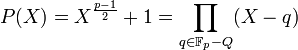 P(X) = X^{\frac{p-1}2} +1 = \prod_{q\in \mathbb F_p - Q}(X -q)