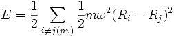 
E=\frac{1}{2}\sum_{i \ne j (pv)} {1\over2} m \omega^2 (R_i - R_j)^2
