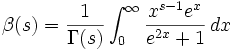 \beta(s) = \frac{1}{\Gamma(s)}\int_0^{\infty}\frac{x^{s-1}e^x}{e^{2x} + 1}\,dx
