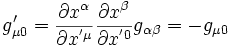 g_{\mu 0}'=\frac{\part x^{\alpha}}{\part x^{'\mu}} \frac{\part x^{\beta}}{\part x^{'0}} g_{\alpha \beta}= -g_{\mu 0}
