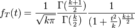 f_T(t)= \frac{1}{\sqrt{k\pi}}\frac{\Gamma(\frac{k+1}{2})}{\Gamma(\frac{k}{2})}\frac{1}{(1+\frac{t^2}{k})^{\frac{k+1}{2}}}