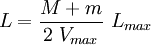 L=\frac{M+m}{2\ V_{max}}\ L_{max}