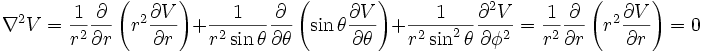 \nabla^2 V 
= {1 \over r^2} {\partial \over \partial r}
  \left( r^2 {\partial V \over \partial r} \right) 
+ {1 \over r^2 \sin \theta} {\partial \over \partial \theta}
  \left( \sin \theta {\partial V \over \partial \theta} \right) 
+ {1 \over r^2 \sin^2 \theta} {\partial^2 V \over \partial \phi^2}= {1 \over r^2} {\partial \over \partial r}
  \left( r^2 {\partial V \over \partial r} \right) = 0
