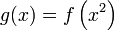 g(x)=f\left(x^2\right)
