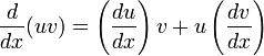  \frac{d}{dx}(uv) = \left(\frac{du}{dx}\right)v + u\left(\frac{dv}{dx}\right) 