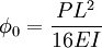 \phi_0 = \frac{P L^2}{16 E I}