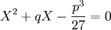  X^2+qX-\frac{p^3}{27}=0