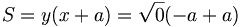  S = y(x + a) = \sqrt{0}(-a + a) 