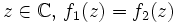 \ z \in \mathbb{C},\, f_1(z) = f_2(z)