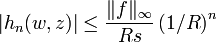 |h_n(w,z)|\leq \frac{\|f\|_{\infty}}{Rs}\left(1/R\right)^n