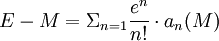  E-M = \Sigma_{n=1} {e^n \over n!}\cdot a_n(M)