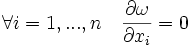 \forall i=1,...,n\quad \frac{\partial \omega}{\partial x_i}=0 