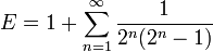 
E=1+\sum_{n=1}^{\infty} \frac{1}{2^n(2^n-1)}
