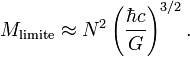 M_{\rm limite} \approx N^2 \left(\frac{\hbar c}{G}\right)^{3/2}.