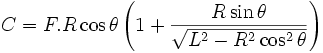 C = F. R \cos\theta \left(1 + \frac{R\sin\theta}{\sqrt{L^2-R^2\cos^2\theta}}\right)