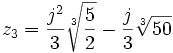 z_3 = \frac{j^2}{3}\sqrt[3]{\frac{5}{2}} - \frac{j}{3}\sqrt[3]{50} 