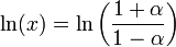 \ln(x) = \ln\left(\frac{1+\alpha}{1-\alpha}\right)