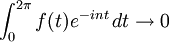 \int^{2\pi}_0 f(t) e^{-int}\,dt\to 0 