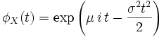 \phi_X(t)=\exp\left(\mu\,i\,t-\frac{\sigma^2 t^2}{2}\right)