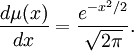 \frac{d\mu(x)}{dx} = \frac{e^{-x^2/2}}{\sqrt{2\pi}}.