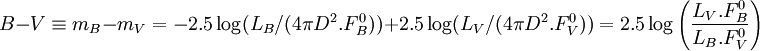B-V \equiv m_B - m_V = -2.5 \log( L_B/(4 \pi D^2.F^0_B )) + 2.5 \log( L_V/(4 \pi D^2.F^0_V) ) = 2.5 \log \left( \frac{L_V.F^0_B}{L_B.F^0_V} \right)