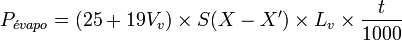 P_{\acute{e}vapo}=(25+19V_v)\times{S(X-X')\times{L_v\times{\frac{t}{1000}}}}