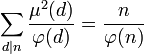\sum_{d \mid n} \frac{\mu^2(d)}{\varphi(d)} = \frac{n}{\varphi(n)}
