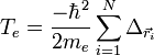 T_{e}=\frac{-\hbar^2}{2m_e}\sum_{i=1}^N\Delta_{\vec r_i}