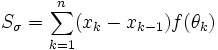 S_\sigma=\sum_{k=1}^n(x_k-x_{k-1})f(\theta_k)