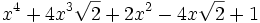  x^4 + 4x^3\sqrt{2} + 2x^2 - 4x\sqrt{2}+ 1 ~